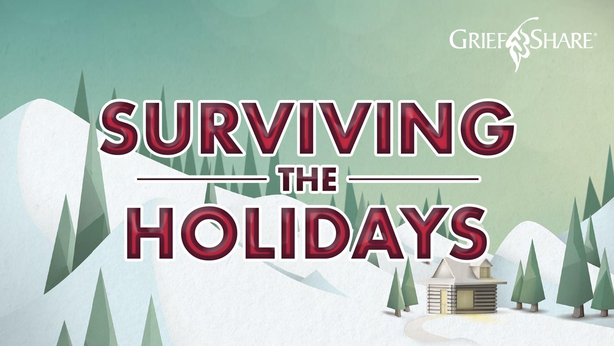 Griefshare Surviving the Holidays
